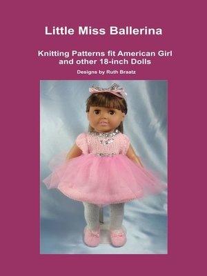 cover image of Little Miss Ballerina, Knitting Patterns fit American Girl and other 18-Inch Dolls